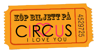 Köp Biljett CILY Köp biljett på Circus I love you!
